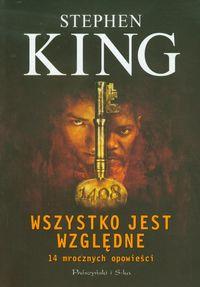 WSZYSTKO JEST WZGLĘDNE - STEPHEN KING