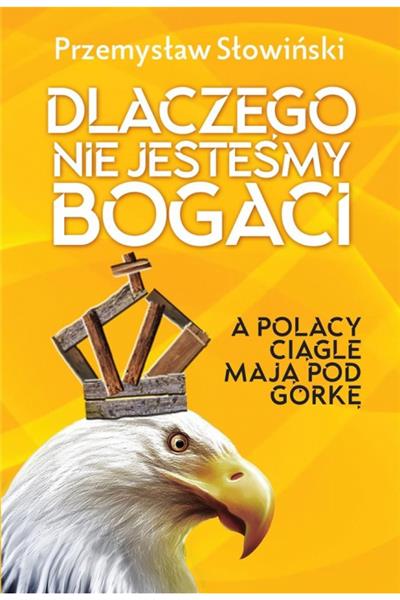DLACZEGO NIE JESTEŚMY BOGACI