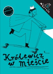 Królewicz w mieście. Ćwiczenia rysunkowe dla pięciolatków. Mądrale