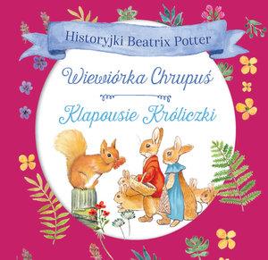HISTORYJKI BEATRIX POTTER. WIEWIÓRKA CHRUPUŚ, KLAP