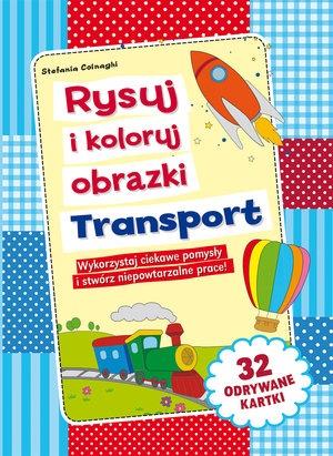 RYSUJ I KOLORUJ OBRAZKI. TRANSPORT