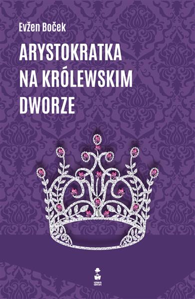 ARYSTOKRATKA NA KRÓLEWSKIM DWORZE