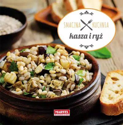 SMACZNA KUCHNIA. KASZA I RYŻ
