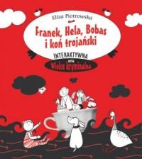 Franek, Hela, Bobas i koń trojański. Seria: Intera