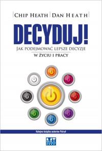 DECYDUJ JAK PODEJMOWAĆ LEPSZE DECYZJE