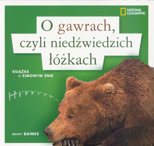 O GAWRACH, CZYLI NIEDŹWIEDZICH ŁÓŻKACH...