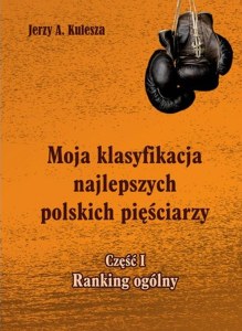 Moja klasyfikacja najlepszych polskich pięściarzy. Część 1. Ranking ogólny