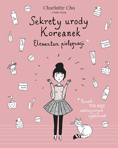 SEKRETY URODY KOREANEK. ELEMENTARZ PIELĘGNACJI