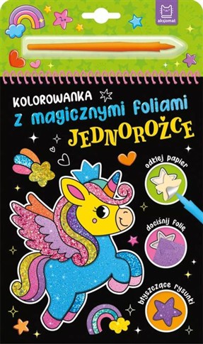 KOLOROWANKA Z MAGICZNYMI FOLIAMI. JEDNOROŻCE