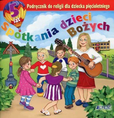 Spotkania dzieci Bożych. Katechizm dla dziecka 5-l