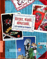 KIERPCE WIANKI OBWARZANKI  WEDRÓWKI PO MAŁOPOLSCE