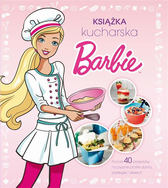 BARBIE. KSIĄŻKA KUCHARSKA