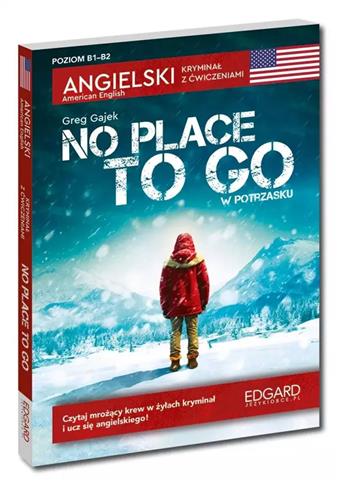 Angielski. Kryminał z ćwiczeniami. No Place to Go