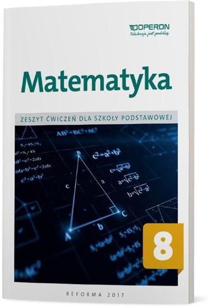 MATEMATYKA 8. ZESZYT ĆWICZEŃ DLA SZKOŁY PODSTAWOWE