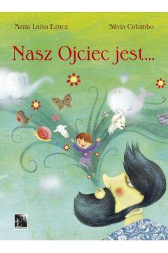 Nasz Ojciec jest…