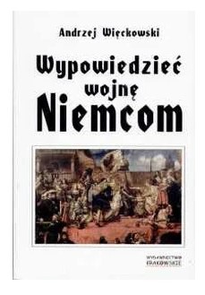WYPOWIEDZIEĆ WOJNĘ NIEMCOM