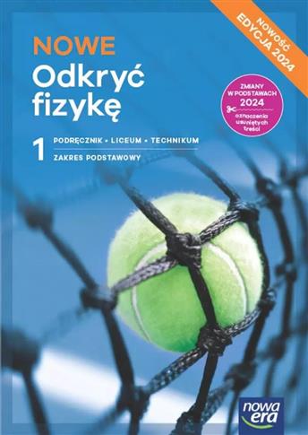 NOWE ODKRYĆ FIZYKĘ 1. LICEUM I TECHNIKUM.