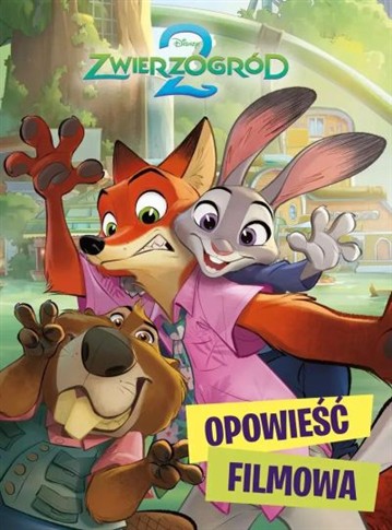 ZWIERZOGRÓD 2. OPOWIEŚĆ FILMOWA. DISNEY