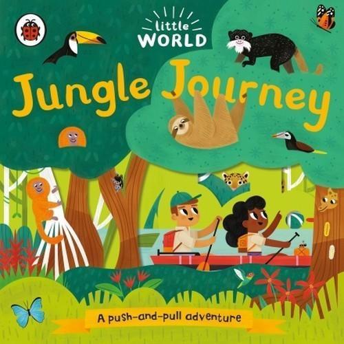 LITTLE WORLD: JUNGLE JOURNEY : A PUSH-AND-PULL ADV
