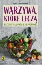 WARZYWA KTÓRE LECZĄ. PRZEPISY NA ZDROWIE