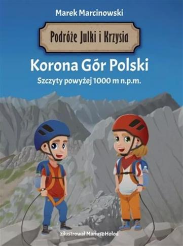 Podróże Julki i Krzysia. Korona Gór Polski. Szczyt