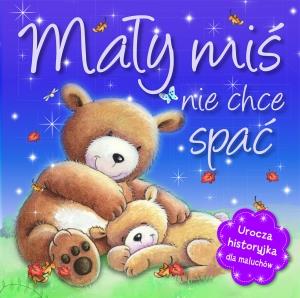MAŁY MIŚ NIE CHCE SPAĆ