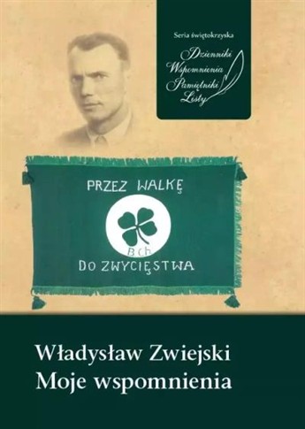WŁADYSŁAW ZWIEJSKI MOJE WSPOMNIENIA