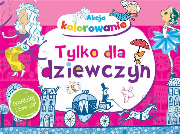 AKCJA KOLOROWANIE! TYLKO DLA DZIEWCZYN