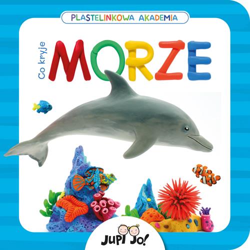 PLASTELINKOWA AKADEMIA. CO KRYJE MORZE?