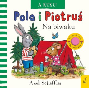 A kuku! Na biwaku. Pola i Piotruś