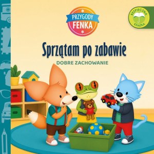 Sprzątam po zabawie. Dobre zachowanie. Przygody Fenka wyd. 2026