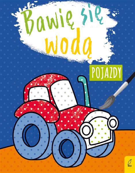 BAWIĘ SIĘ WODĄ. POJAZDY