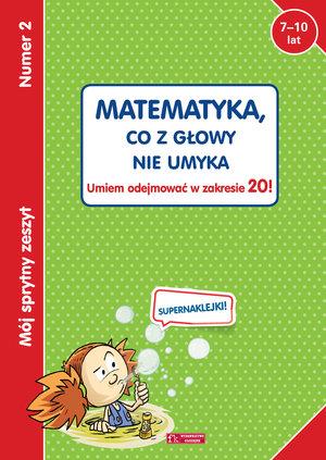 MATEMATYKA CO Z GŁOWY UMYKA