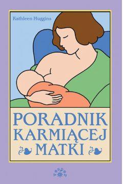 PORADNIK KARMIĄCEJ MATKI KATHLEEN HUGGINS