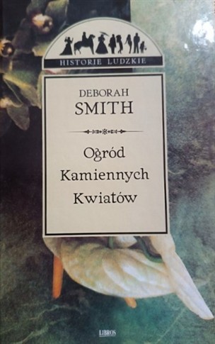OGRÓD KAMIENNYCH KWIATÓW DEBORAH SMITH