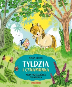 Moja przyjaciółka Cynamonka. Tyldzia i Cynamonka. Tom 1