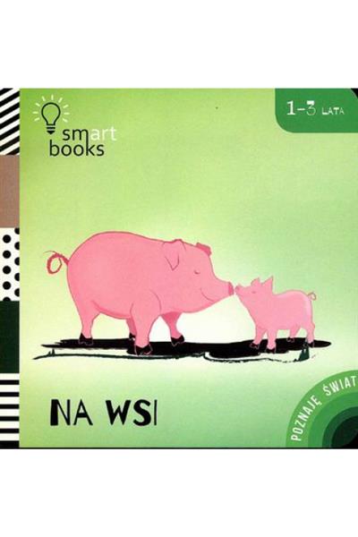 Na Wsi - Poznaję Świat 1-3 lata