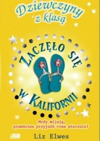 Zaczęło się w Kalifornii. Dziewczyny z klasą