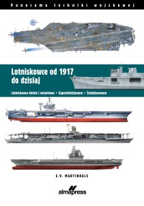 Lotniskowce od 1917 do dzisiaj. Panorama techniki wojskowej. Panorama techniki wojskowej