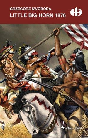 LITTLE BIG HORN 1876