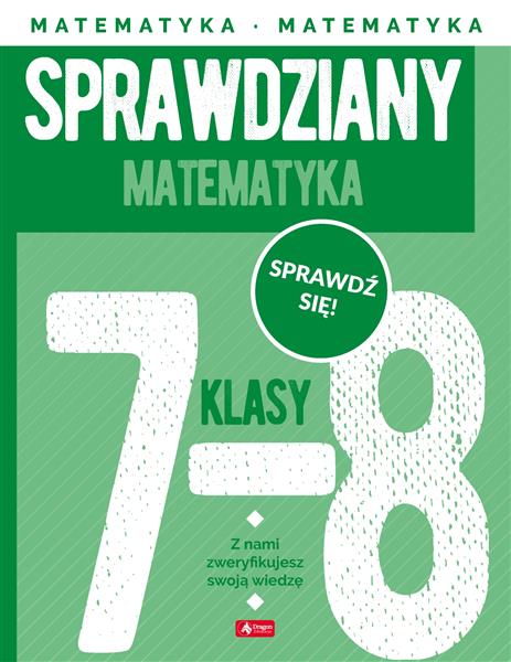 SPRAWDZIANY. MATEMATYKA. KLASY 7-8
