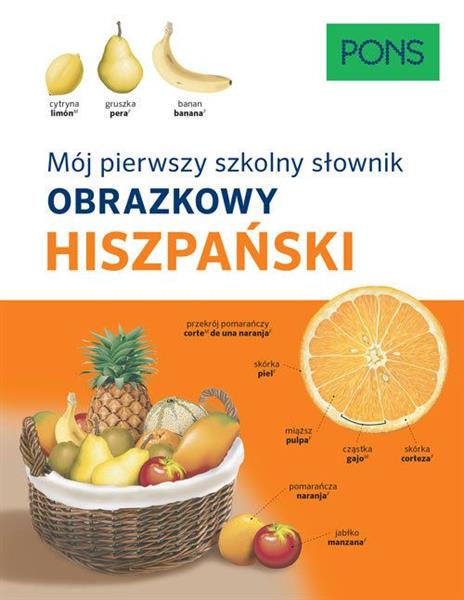 MÓJ PIERWSZY SZKOLNY SŁOWNIK OBRAZKOWY, HISZPAŃSKI