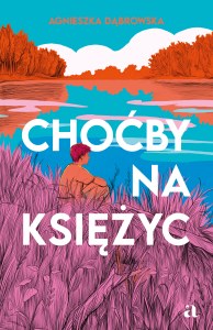 Choćby na księżyc