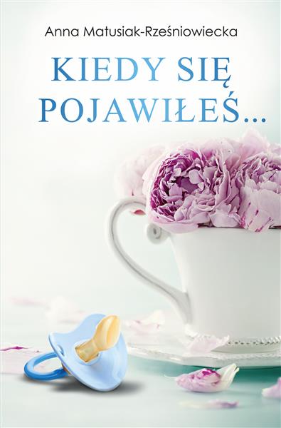 KIEDY SIĘ POJAWIŁEŚ...
