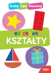 SZUKAJ, ŁĄCZ, POZNAWAJ.KOLOROWE KSZTAŁTY