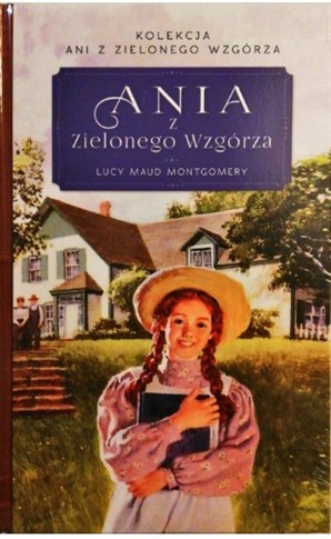 ANIA Z ZIELONEGO WZGÓRZA LUCY MAUD MONTGOMERY