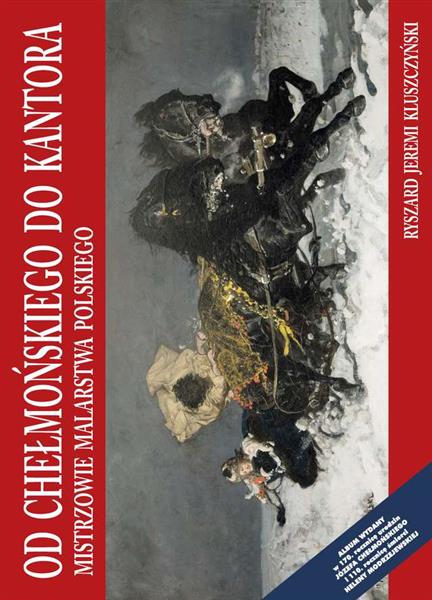 OD CHEŁMOŃSKIEGO DO KANTORA MALARZE MŁODEJ POLSKI