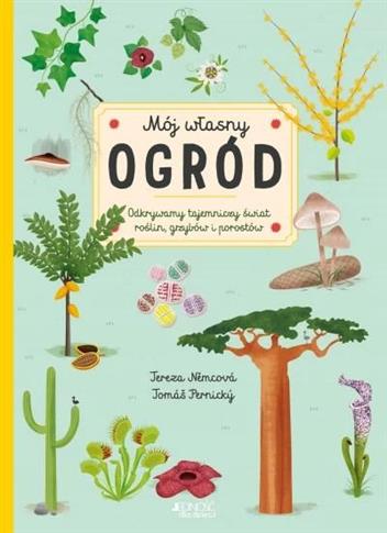 Mój własny ogród. Odkrywamy tajemniczy świat
