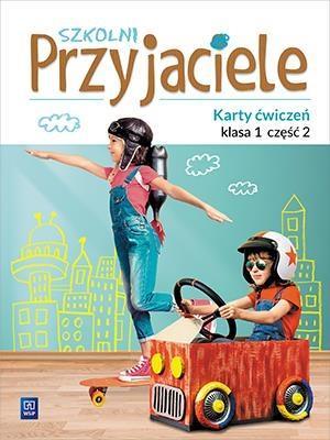 SZKOLNI PRZYJACIELE. KARTY ĆWICZEŃ. KLASA 1. CZĘŚĆ