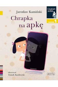 CZYTAM SOBIE. POZIOM 1. CHRAPKA NA APKĘ